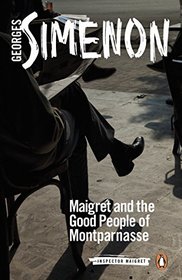 Maigret and the Good People of Montparnasse (Inspector Maigret, Bk 58)