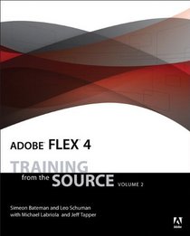 Adobe Flex 4: Training from the Source, Volume 2