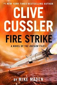 Clive Cussler Fire Strike (Oregon Files, Bk 17)