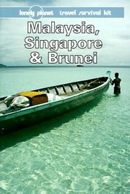 Lonely Planet Malaysia, Singapore & Brunei: A Travel Survival Kit (6th ed)