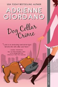 Dog Collar Crime: A Lucie Rizzo Adventure (Volume 1)