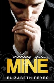 Making You Mine ( Moreno Brothers, Bk 5)