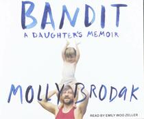 Bandit: A Daughter's Memoir