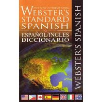 The New International Webster's Standard Spanish: Espanol/Ingles Diccionario / Spanish/English Dictionary (New International Webster's Standard Editions)