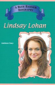 Lindsay Lohan (Blue Banner Biographies) (Blue Banner Biographies)