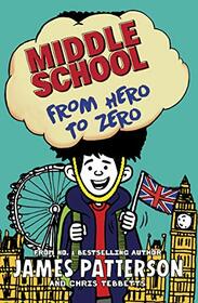 Middle School: From Hero to Zero: (Middle School 10)