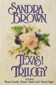 Texas! Trilogy: Texas! Lucky / Texas! Chase / Texas! Sage