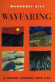 Wayfaring: A Gospel Journey into Life