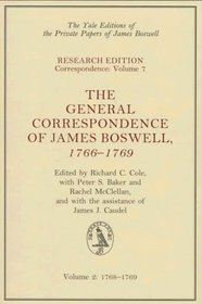 The General Correspondence of James Boswell, 1766-1769 : Volume 2: 1768-1769 (Yale Editions of the Private Papers of James Boswell (Research Edition))