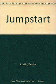 Jumpstart : The 21-Day Plan to Lose Weight, Get Fit, and Increase Your Energy and Enthusiasm for Life