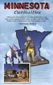 Minnesota Curiosities: Quirky Characters, Roadside Oddities  Other Offbeat Stuff