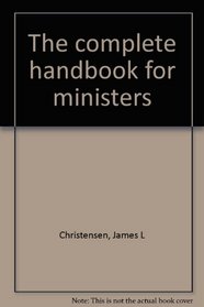 The complete handbook for ministers
