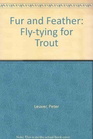 Fur and Feather: Fly-tying for Trout