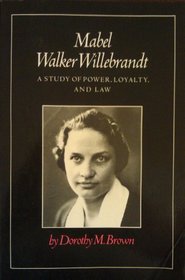 Mabel Walker Willebrandt: Power, Loyalty, and the Law