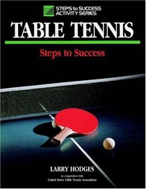 Table Tennis: Steps to Success (Steps to Success Activity Series)