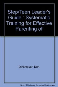 Step/Teen Leader's Guide: Systematic Training for Effective Parenting of Teens