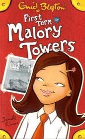 First Term at Malory Towers (Malory Towers, Bk 1)