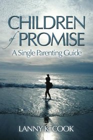 Children of Promise: A Single Parenting Guide