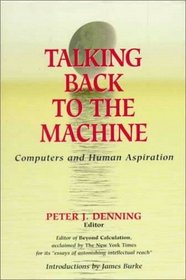 Talking Back to the Machine: Computers and Human Aspiration