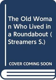 The Old Woman Who Lived in a Roundabout (Streamers)