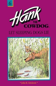 Let Sleeping Dogs Lie (Hank the Cowdog No 6)