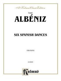 Six Spanish Dances (Kalmus Edition)