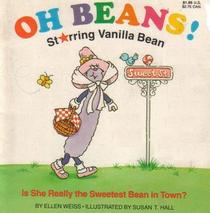 Oh Beans! Starring Vanilla Bean: Is She Really the Sweetest Bean in Town