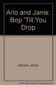 Arlo and Janis: Bop 'Till You Drop