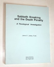 Sabbath breaking and the death penalty: A theological investigation
