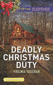 Deadly Christmas Duty (Covert Operatives, Bk 2) (Love Inspired Suspense, No 715) (Larger Print)