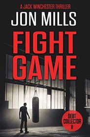 Fight Game - Debt Collector 11 (A Jack Winchester Thriller)