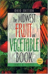 The Midwest Fruit and Vegetable Book. Ohio Edition. (Midwest Fruit and Vegetables)
