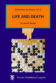 Life and Death (Beginner and Elementary Go Books)