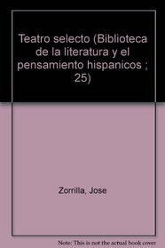Teatro selecto (Biblioteca de la literatura y el pensamiento hispanicos ; 25) (Spanish Edition)