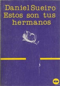 Estos son tus hermanos (Coleccion Se hace camino al andar ; no. 51) (Spanish Edition)