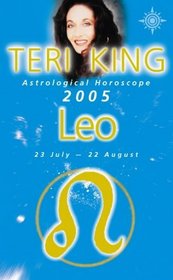 Teri King's Astrological Horoscope for 2005: Leo