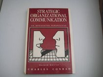 Strategic Organizational Communication: An Integrated Perspective
