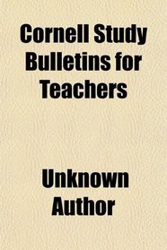 Cornell Study Bulletins for Teachers