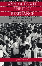 Body of Power, Spirit of Resistance : The Culture and History of a South African People