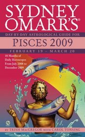 Sydney Omarr's Day-By-Day Astrological Guide for the Year 2009: Pisces (Sydney Omarr's Day By Day Astrological Guide for Pisces)