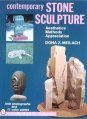 Contemporary Stone Sculpture; Aesthetics, Methods, Appreciation,