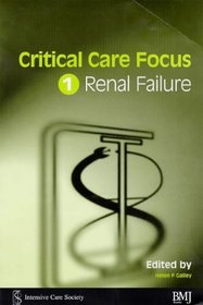 Critical Care Focus : Renal Failure
