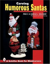 Carving Humorous Santas (Schiffer Book for Woodcarvers)