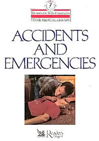 Accidents and Emergencies (American Medical Association Home Medical Library Series)