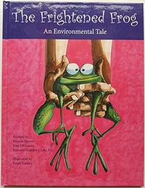 The Frightened Frog (An Environmental Tale)
