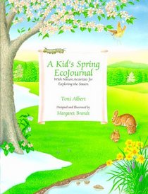 A Kid's Spring Ecojournal: With Nature Activities for Exploring the Season