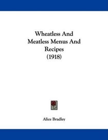 Wheatless And Meatless Menus And Recipes (1918)
