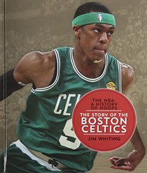 The Story of the Boston Celtics (NBA: A History of Hoops (30 Titles) Pickup)