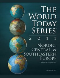 Nordic, Central, and Southeastern Europe 2011 (World Today Series. Nordic, Central, and Southeastern Europe)