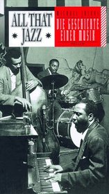 All that jazz: Die Geschichte einer Musik